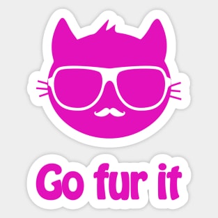 Go fur it - cool & funny cat pun Sticker